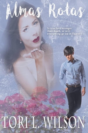 Almas Rotas【電子書籍】[ Tori L. Wilson ]