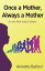 Once a Mother, Always a Mother On Life With Adult Children【電子書籍】[ Annette Byford ]
