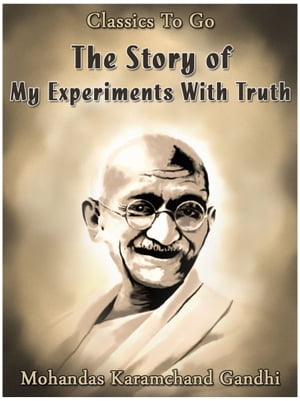 The Story of My Experiments With Truth