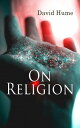 On Religion The Natural History of Religion & Dialogues Concerning Natural Religion