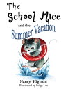 ŷKoboŻҽҥȥ㤨The School Mice and the Summer Vacation: Book 3 For both boys and girls ages 6-12 Grades 1-6Żҽҡ[ Nancy Higham ]פβǤʤ1,134ߤˤʤޤ