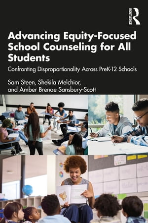 Advancing Equity-Focused School Counseling for All Students Confrontin...