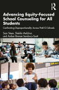Advancing Equity-Focused School Counseling for All Students Confronting Dispropo...