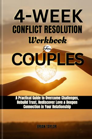 4-Week Conflict Resolution Workbook for Couples