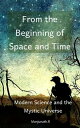 ŷKoboŻҽҥȥ㤨From the Beginning of Space and Time: Modern Science and the Mystic UniverseŻҽҡ[ Manjunath R ]פβǤʤ132ߤˤʤޤ