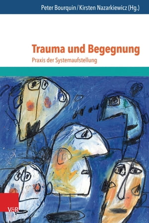 Trauma und Begegnung Praxis der Systemaufstellung【電子書籍】 Manuel Aicher