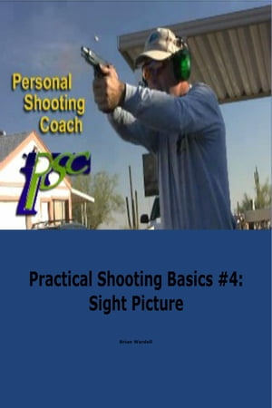 Practical Shooting Basics #4: Sight Picture