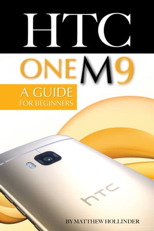 HTC One M9: A Guide for Beginners