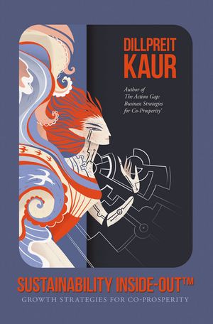 Sustainability Inside-Out Growth Strategies for Co-Prosperity【電子書籍】[ Dillpreit Kaur ]