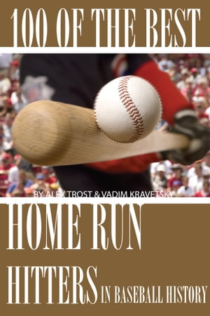 100 of the Best Home Run Hitters in Baseball History