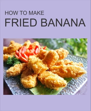 HOW TO MAKE FRIED BANANA