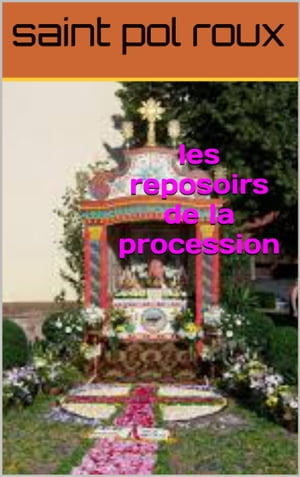 les reposoirs de la procession