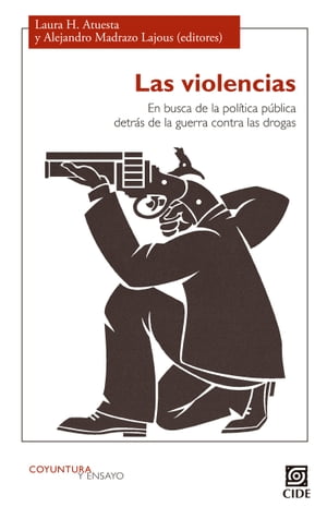 ŷKoboŻҽҥȥ㤨Las violencias En busca de la pol?tica p?blica detr?s de la guerra contra las drogasŻҽҡ[ Laura Atuesta ]פβǤʤ393ߤˤʤޤ