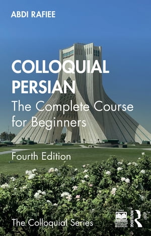 Colloquial Persian The Complete Course for Beginners【電子書籍】 Abdi Rafiee