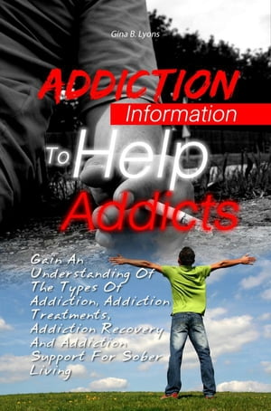 Addiction Information To Help Addicts