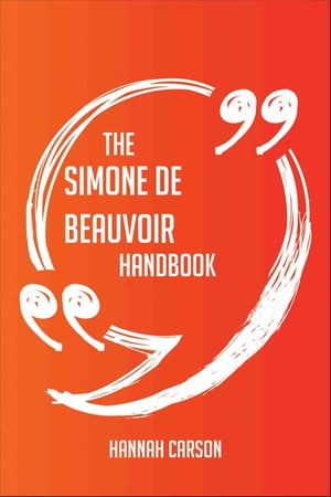 The Simone de Beauvoir Handbook - Everything You Need To Know About Simone de Beauvoir