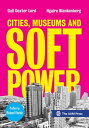 ŷKoboŻҽҥȥ㤨Cities, Museums and Soft PowerŻҽҡ[ Gail Dexter Lord ]פβǤʤ7,003ߤˤʤޤ