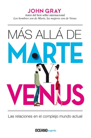 M?s all? de Marte y Venus Las relaciones en el complejo mundo actual