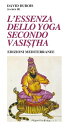 L'essenza dello Yoga Secondo Vasistha