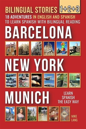 ŷKoboŻҽҥȥ㤨Bilingual Stories 1+2+3 18 Adventures - in English and Spanish - to learn Spanish with Bilingual Reading in Barcelona, New York and MunichŻҽҡ[ Mike Lang ]פβǤʤ1,091ߤˤʤޤ