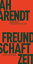 Freundschaft in finsteren Zeiten Die Lessing-Rede mit Erinnerungen von Richard Bernstein, Mary McCarthy, Alfred Kazin und Jerome KohnŻҽҡ[ Hannah Arendt ]