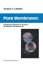Plant Membranes A biophysical approach to structure, development and senescence【...