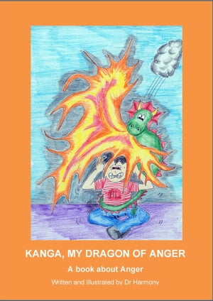 Kanga, My Dragon of Anger- A book about Anger