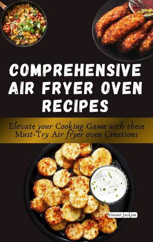 Comprehensive Air fryer oven recipes