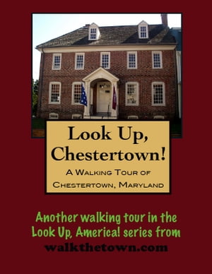 A Walking Tour of Chestertown, Maryland【電子