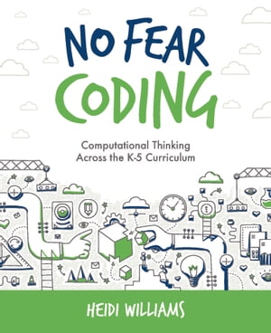 ŷKoboŻҽҥȥ㤨No Fear Coding Computational Thinking Across the CurriculumŻҽҡ[ Heidi Williams ]פβǤʤ3,086ߤˤʤޤ