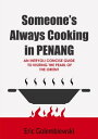 Someone’s Always Cooking in Penang: A Concise 