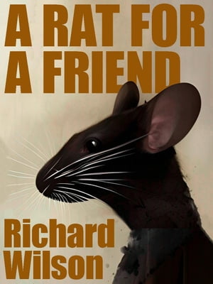 A Rat for a Friend【電子書籍】[ Richard Wi