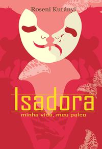 Isadora: minha vida, meu palco