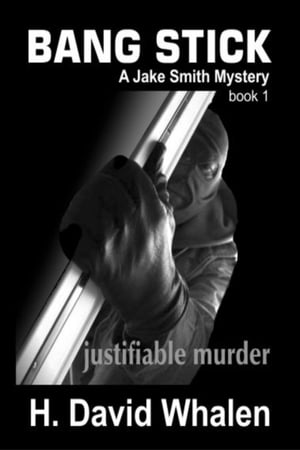 Bang Stick: A Jake Smith Mystery Book 1