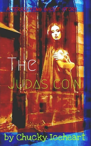 ŷKoboŻҽҥȥ㤨The Judas Coin: a ghost storyŻҽҡ[ Chucky Iceheart ]פβǤʤ146ߤˤʤޤ