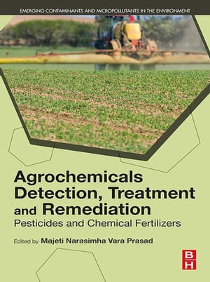 Agrochemicals Detection, Treatment and Remediation Pesticides and Chemical Fertilizers