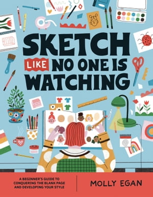 Sketch Like No One is Watching A beginner's guid