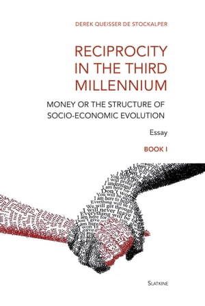 ŷKoboŻҽҥȥ㤨Reciprocity in the Third Millennium Money or the structure of socio-economic evolution - Book I : Loss of ValuesŻҽҡ[ Derek Queisser de Stockalper ]פβǤʤ1,950ߤˤʤޤ