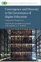 Convergence and Diversity in the Governance of Higher Education Comparative Perspectives