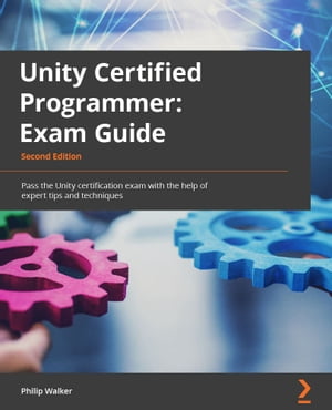Unity Certified Programmer Exam Guide