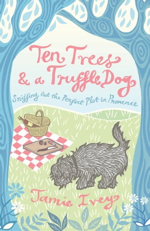 Ten Trees and a Truffle Dog Sniffing Out the Perfect Plot in Provence...