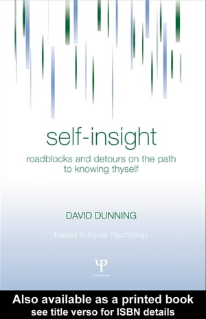 Self-Insight Roadblocks and Detours on the Path to Knowing Thyself