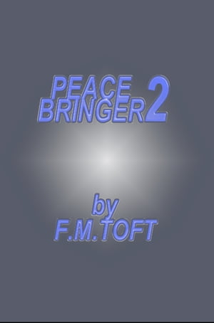 Peace Bringer 2Żҽҡ[ F.M. Toft ]