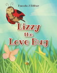 Lizzy the Love Bug【電子書籍】[ Pamela J Bither ]