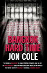 Bangkok Hard Time: The Surreal True Story of How a WesternTeenager Came of Age in 1960s Bangkok, Turned International Drug Smuggler and Walked the Prison Yards of Thailand’s Notorious Bangkok Hilton The Surreal True Story of How a West【電子書籍】