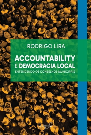 Accountability e democracia local: entendendo os conselhos municipais