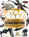 ŷKoboŻҽҥȥ㤨Star Wars? Encyclopedia of Starfighters and Other VehiclesŻҽҡ[ Landry Q. Walker ]פβǤʤ1,825ߤˤʤޤ