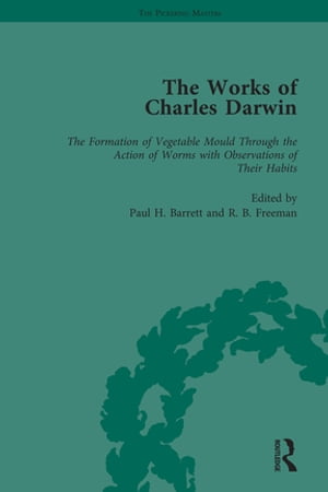 The Works of Charles Darwin: v. 28: Formation of Vegetable Mould, Through the Action of Worms, with Observations on Their Habits (1881)【電子書籍】[ Paul H Barrett ]