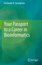 Your Passport to a Career in Bioinformatics【電子書籍】[ Prashanth N Suravajhala ]