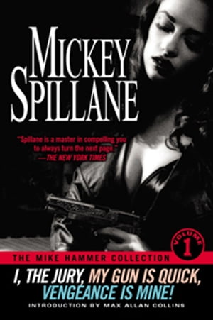 The Mike Hammer Collection, Volume I【電子書籍】[ Mickey Spillane ]